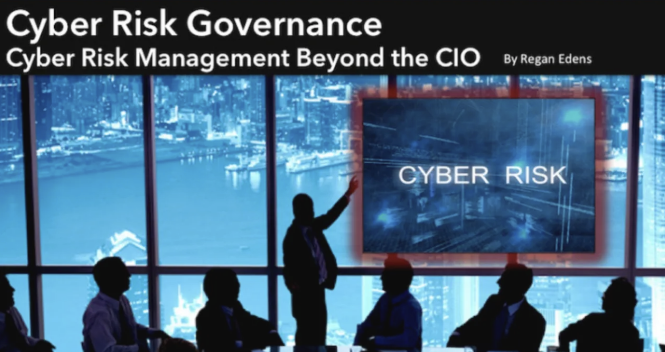 CYBER RISK GOVERNANCE: CYBER RISK MANAGEMENT BEYOND THE CIO