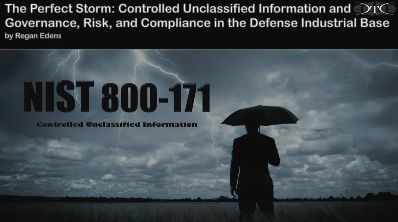 NIST 800-171: THE PERFECT STORM GOVERNANCE, RISK, AND COMPLIANCE